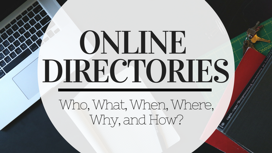 Online Business Directories: Who, What, When, Where, Why and How?